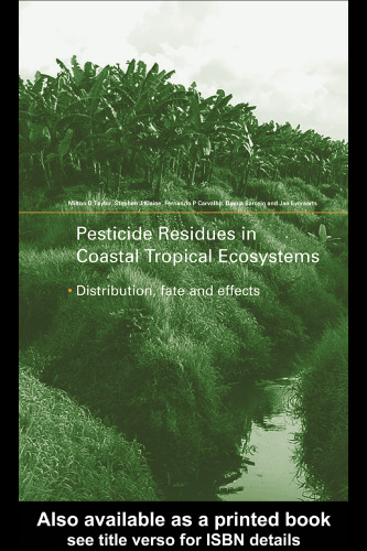 Pesticide Residues in Coastal Tropical Ecosystems: Distribution, Fate and Effects