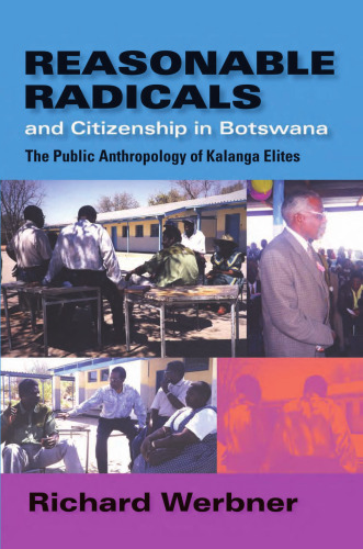 Reasonable Radicals and Citizenship in Botswana: The Public Anthropology of Kalanga Elites (African Systems of Thought)