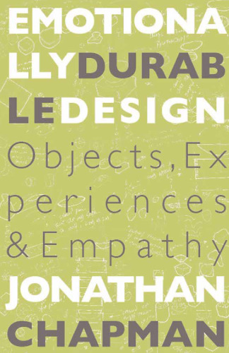 Emotionally Durable Design: Objects, Experiences and Empathy