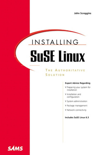 Installing SuSE LINUX: The Authoritative Solution