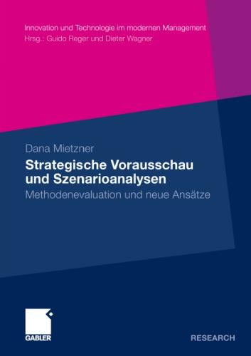 Strategische Vorausschau und Szenarioanalysen: Methodenevaluation und neue Ansatze