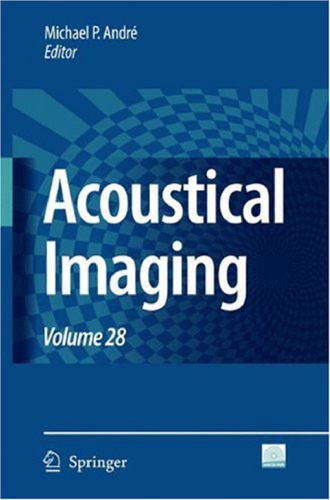 Acoustical Imaging: Volume 28 (Acoustical Imaging)