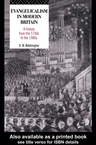 Evangelicalism in Modern Britain: A History from the 1730s to the 1980s