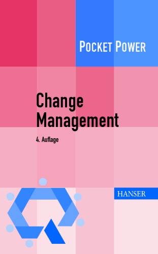 Change Management: 7 Methoden fur die Gestaltung von Veranderungsprozessen, 4. Auflage