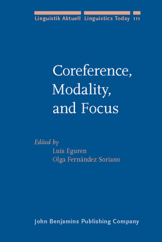 Coreference, Modality, and Focus: Studies on the syntax-semantics interface (Linguistik Aktuell   Linguistics Today)