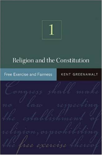 Religion and the Constitution: Volume I: Free Exercise and Fairness