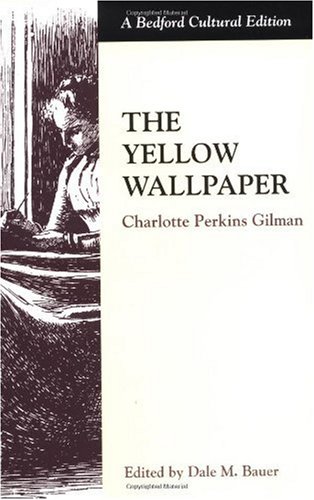 The Yellow Wallpaper (Bedford Cultural Editions)