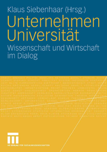 Unternehmen Universitat: Wissenschaft und Wirtschaft im Dialog (2. Forum Hochschulmarketing der Freien Universitat Berlin)