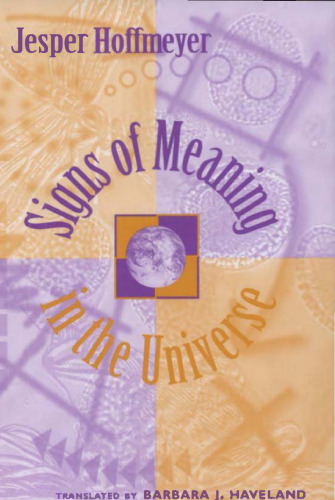 Signs of Meaning in the Universe (Advances in Semiotics)