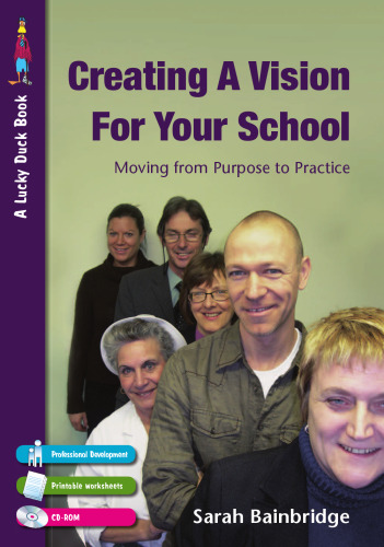 Creating a Vision for Your School: Moving from Purpose to Practice (Lucky Duck Books)