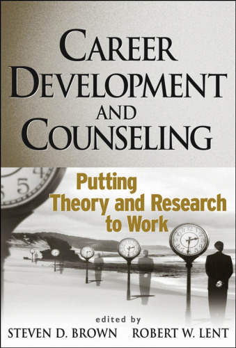 Career Development and Counseling : Putting Theory and Research to Work