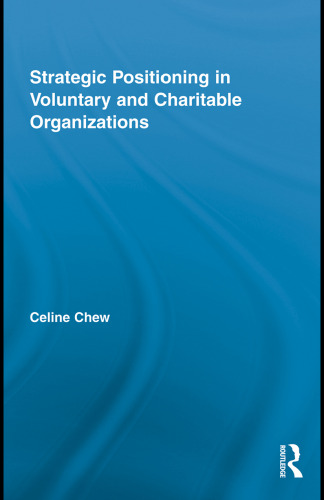 Strategic Positioning in Voluntary and Charitable Organizations (Routledge Studies in the Management of Voluntary and Non-Profit Organizations)