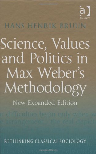 Science, Values and Politics in Max Weber's Methodology