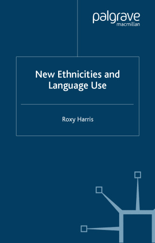 New Ethnicities and Language Use (Language and Globalization)