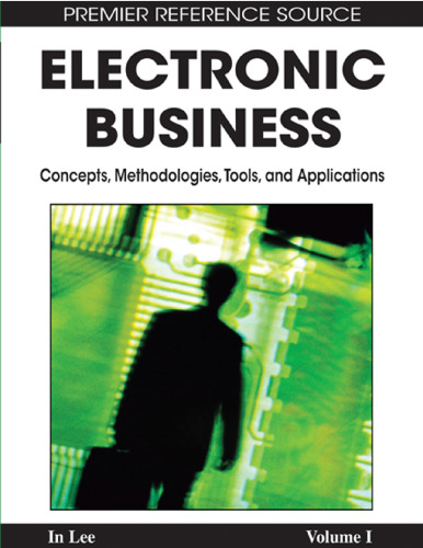 Electronic Business: Concepts, Methodologies, Tools, and Applications (4-Volumes)