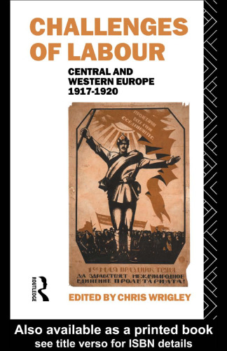 The Challenges of Labour: Central and Western Europe 1917-1920