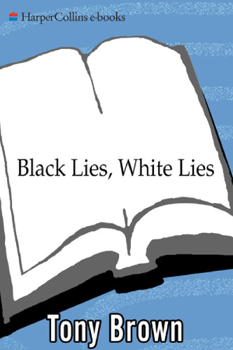 Black Lies, White Lies: The Truth According to Tony Brown