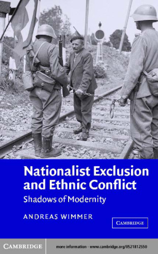 Nationalist Exclusion and Ethnic Conflict: Shadows of Modernity