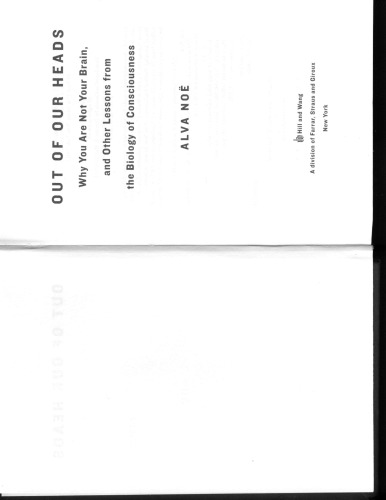 Out of Our Heads: Why You Are Not Your Brain, and Other Lessons from the Biology of Consciousness