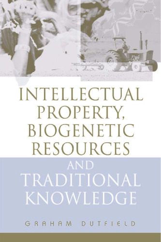 Intellectual Property, Biogenetic Resources and Traditional Knowledge