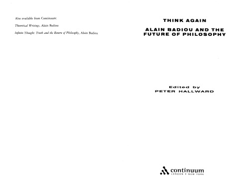 Think Again: Alain Badiou and the Future of Philosophy (Athlone Contemporary European Thinkers Series)