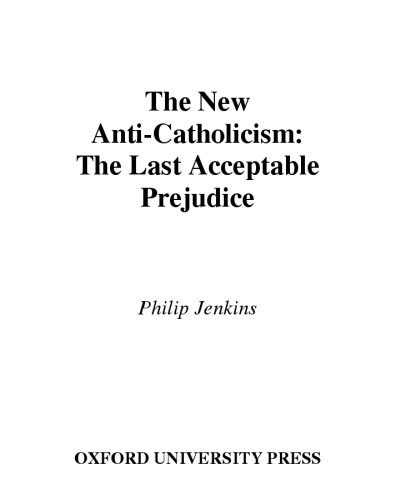 The New Anti-Catholicism: The Last Acceptable Prejudice