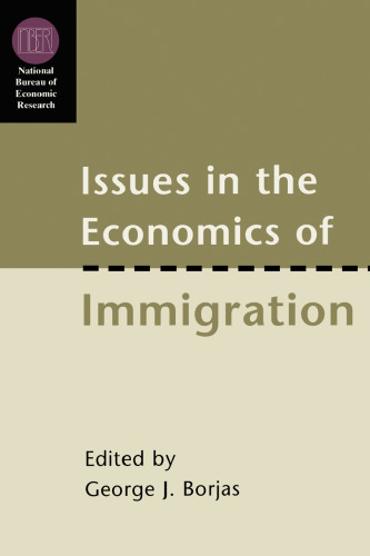 Issues in the Economics of Immigration, Second Edition