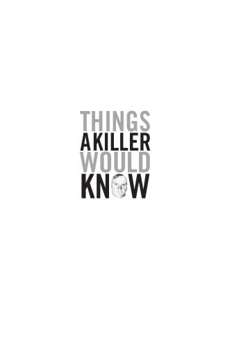 Things a Killer Would Know: The True Story of Leonard Fraser