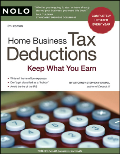 HOME BUSINESS TAX DEDUCTIONS: Keep What You Earn