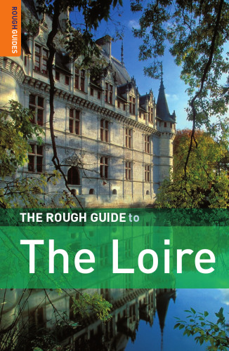 The Rough Guide to the Loire, 2nd Edition (Rough Guide Travel Guides)