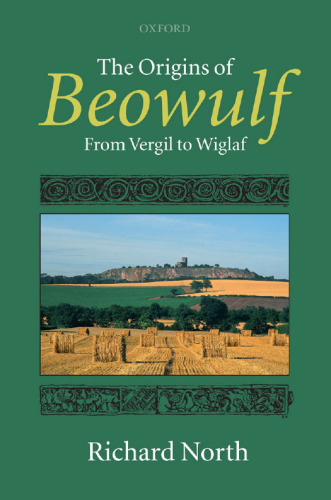 The Origins of Beowulf: From Vergil to Wiglaf