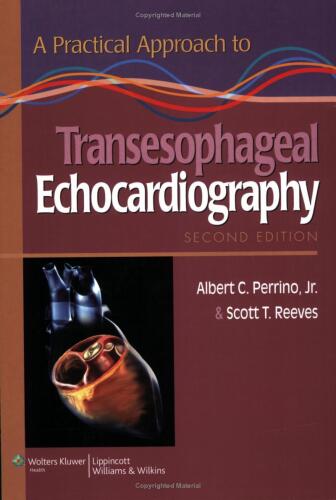 A Practical Approach to Transesophageal Echocardiography, 2nd Edition