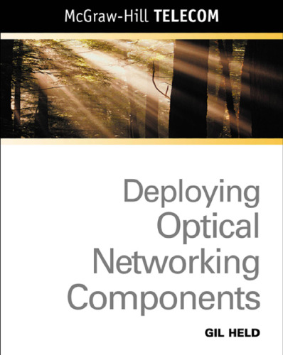 Deploying Optical Networking Components (McGraw-Hill Telecom)