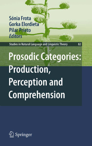 Prosodic Categories: Production, Perception and Comprehension