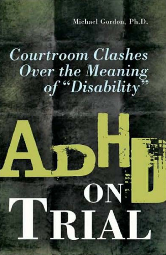 ADHD on Trial: Courtroom Clashes over the Meaning of Disability