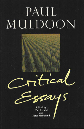 Paul Muldoon: Critical Essays (Liverpool University Press - Liverpool English Texts & Studies)