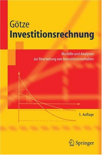 Investitionsrechnung. Modelle und Analysen zur Beurteilung von Investitionsvorhaben, 5. Auflage