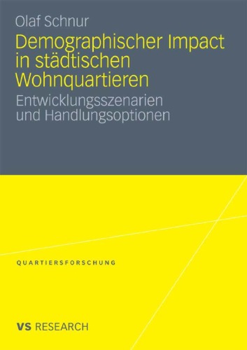 Demographischer Impact in stadtischen Wohnquartieren: Entwicklungsszenarien und Handlungsoptionen