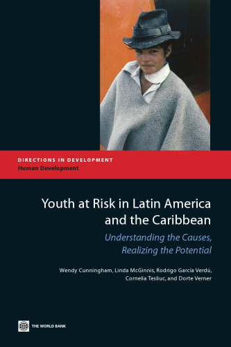 Youth at Risk in Latin America and the Caribbean: Understanding the Causes, Realizing the Potential (Directions in Development)