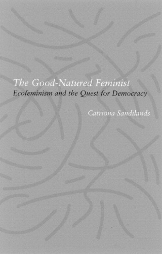 The Good-Natured Feminist: Ecofeminism and the Quest for Democracy