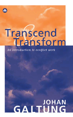 Transcend and Transform: An Introduction to Conflict Work (Peace By Peaceful Means.)