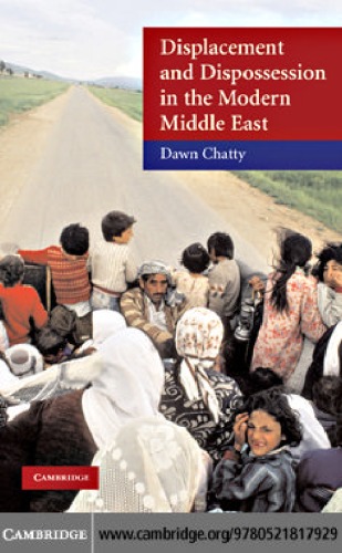 Displacement and Dispossession in the Modern Middle East (The Contemporary Middle East)