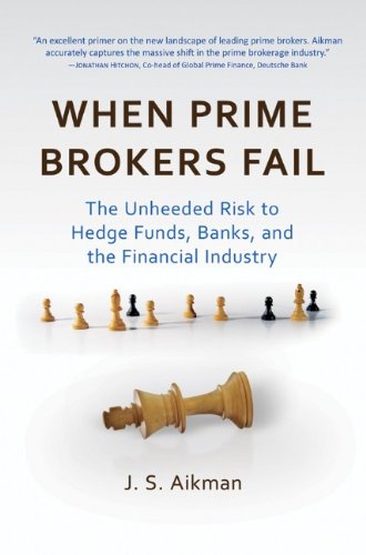 When Prime Brokers Fail: The Unheeded Risk to Hedge Funds, Banks, and the Financial Industry (Bloomberg)