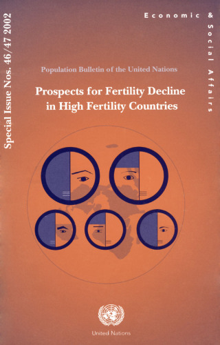 Population Bulletin of the United Nations 2002: Prospects for Fertility Decline in High Fertility Countries (Economic & Social Afffairs: Special Issues 2002)