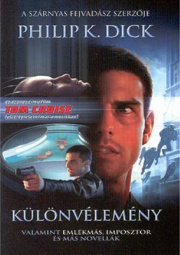 Kulonvelemeny - Valamint Emlekmas, Imposztor es mas novellak   Minority report and other stories