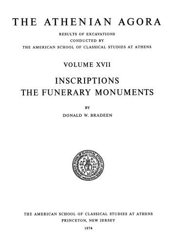 Inscriptions: The Funerary Monuments (Athenian Agora 17)