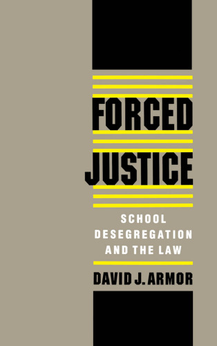 Forced Justice: School Desegregation and the Law