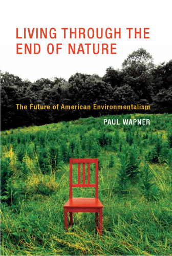 Living Through the End of Nature: The Future of American Environmentalism