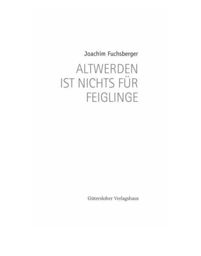 Altwerden ist nichts fur Feiglinge