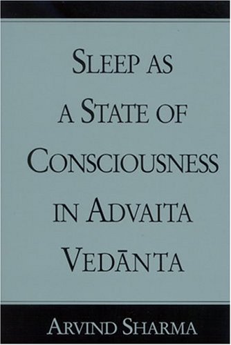 Sleep As a State of Consciousness in Advaita Vedanta